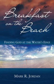 Paperback Breakfast on the Beach: Finding God at the Water's Edge Book