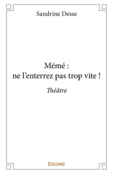 Paperback Mémé: ne l'enterrez pas trop vite !: Théâtre [French] Book