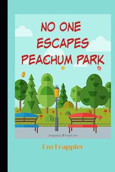 Paperback No One Escapes Peachum Park Book