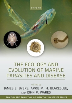Hardcover The Ecology and Evolution of Marine Parasites and Disease Book