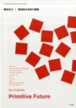 Paperback Sou Fujimoto - Primitive Future (English and Japanese Edition) Book