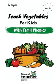 Paperback Teach Vegetables for Kids with Tamil Phonics: Know Vegetables Name in Tamil-Learn to Identify Vegetables, Fun Vegetables Illustration for Kids, Presch Book