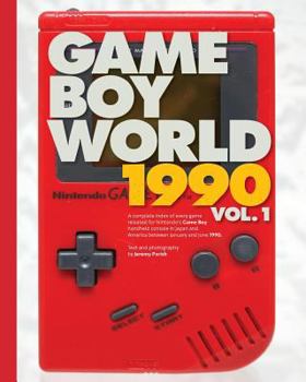 Paperback Game Boy World: 1990 Vol. 1 - Black & White Edition: A History of Nintendo Game Boy (Unofficial and Unauthorized) Book