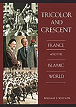 Hardcover Tricolor and Crescent: France and the Islamic World Book