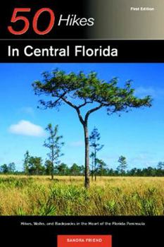 Paperback Explorer's Guides: 50 Hikes in Central Florida: Hikes. Walks, and Backpacks in the Heart of the Peninsula Book