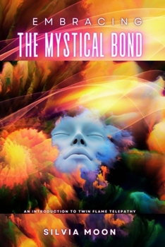 Embracing the Mystical Bond: An Introduction to Twin Flame Telepathy
