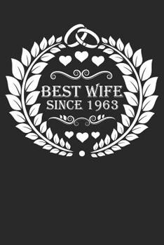Best Wife Since 1963: Wife Gift Notebook, Wedding Anniversary Gift, Softcover (6x9 inches) with 120 Pages