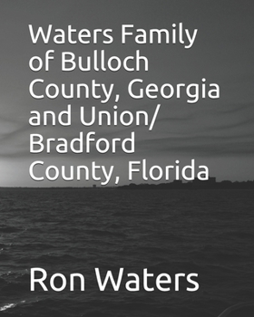 Paperback Waters Family of Bulloch County, Georgia and Union/ Bradford County, Florida Book