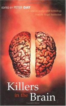 Hardcover Killers in the Brain: Essays in Science and Technology from the Royal Institution Book