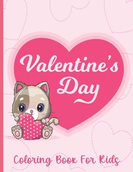 Paperback Valentine's Day Coloring Book for Kids: Fun Coloring Pages with heart, cupcake, cute bear, birds, cute animals and more, Valentines Day Gifts For Girl Book