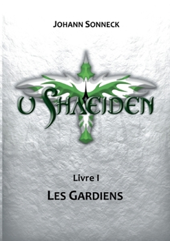 Paperback u shaeiden: Livre 1 - Les Gardiens [French] Book