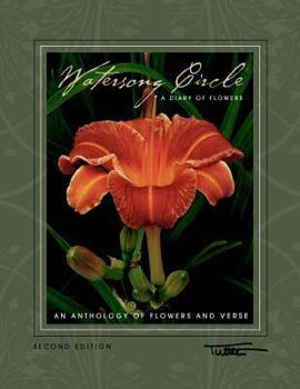 Paperback Watersong Circle: A Diary Of Flowers: An Anthology of Flowers and Verse - Second Edition Book