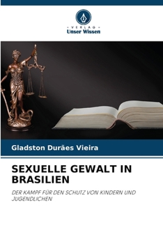 SEXUELLE GEWALT IN BRASILIEN: DER KAMPF FÜR DEN SCHUTZ VON KINDERN UND JUGENDLICHEN (German Edition)