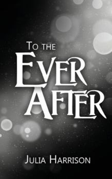 To the Ever After (From the Other Side)