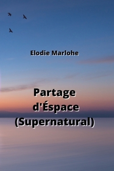 Paperback Partage d'Éspace (Supernatural) [French] Book