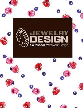 Paperback Jewelry Design Sketchbook: Wristwear Design Book