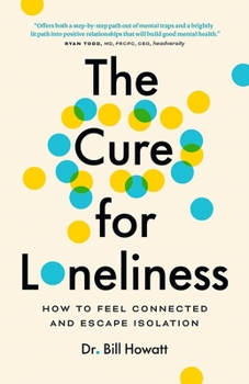 Paperback The Cure for Loneliness: How to Feel Connected and Escape Isolation Book