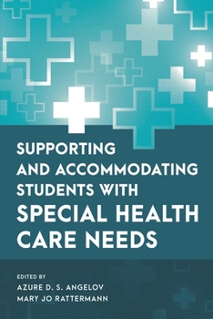 Paperback Supporting and Accommodating Students with Special Health Care Needs Book