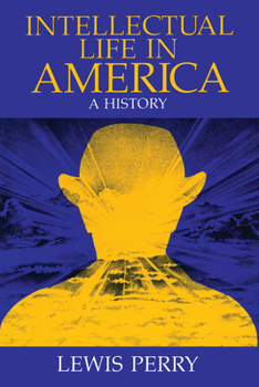 Paperback Intellectual Life in America: A History Book