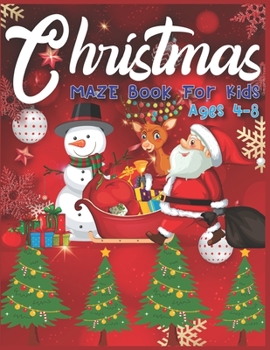 Christmas MAZE Book For Kids Ages 4-8: A Maze Activity Book for Kids (Maze Books for Kids) A Brain Challenge Game For Kids