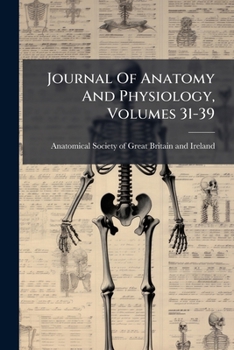 Paperback Journal Of Anatomy And Physiology, Volumes 31-39 Book