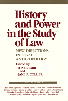 History and Power in the Study of Law: New Directions in Legal Anthropology (Anthropology of Contemporary Issues)