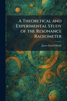 Paperback A Theoretical and Experimental Study of the Resonance Radiometer Book
