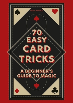 Hardcover 70 Easy Card Tricks: A Beginner's Guide to Magic Book