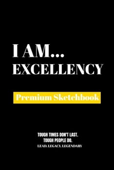 Paperback I Am Excellency: Premium Blank Sketchbook Book