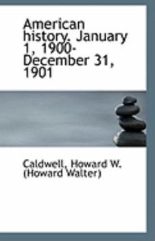 American History January 1, 1900-December 31 1901