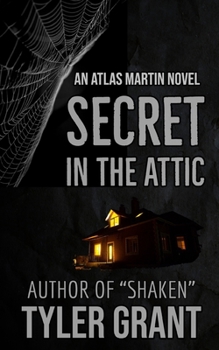 Secret in the Attic: The First Atlas Martin Novel