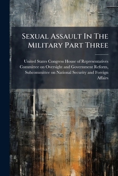 Paperback Sexual Assault In The Military Part Three: Context And Causes Book