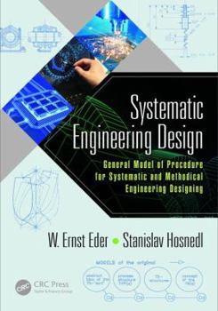 Hardcover Systematic Engineering Design: General Model of Procedures for Systematic and Methodical Engineering Designing Book