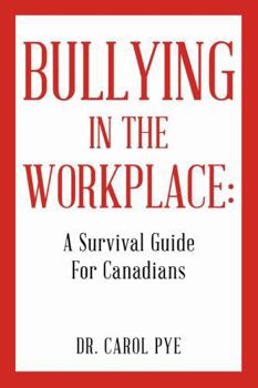 Paperback Bullying in the Workplace: A Survival Guide For Canadians Book