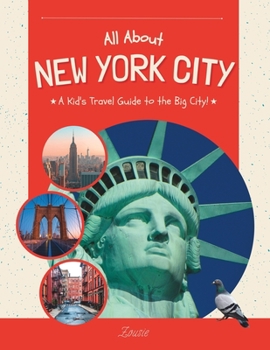 Paperback All About New York City: A Kid's Travel Guide to the Big City! Book