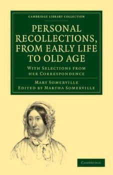 Printed Access Code Personal Recollections, from Early Life to Old Age: With Selections from Her Correspondence Book