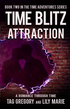 Time Blitz: Attraction: Book Two of the Time Adventures Series - Book #2 of the Time Adventures
