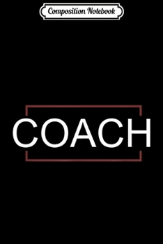 Paperback Composition Notebook: Sport Coach Instructor Trainer for Men & Women - Coaches Journal/Notebook Blank Lined Ruled 6x9 100 Pages Book