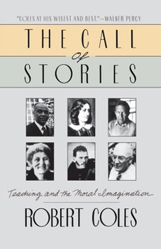 Paperback The Call of Stories: Teaching and the Moral Imagination Book
