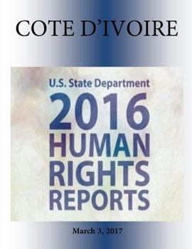 Paperback COTE D'IVOIRE 2016 HUMAN RIGHTS Report Book