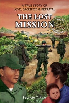 The Lost Mission: A true story of Love, Sacrifice and Betrayal