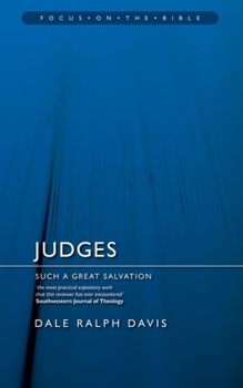Judges: Such a Great Salvation (Focus on the Bible Commentaries) - Book  of the Focus on the Bible Commentaries