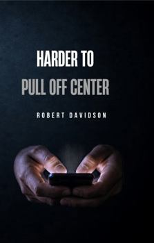 Harder To Pull Off Center