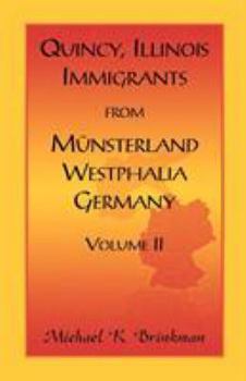 Paperback Quincy, Illinois, Immigrants from Munsterland, Westphalia, Germany: Volume 2 Book