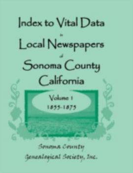 Index to Vital Data in Local Newspapers of Sonoma County, California