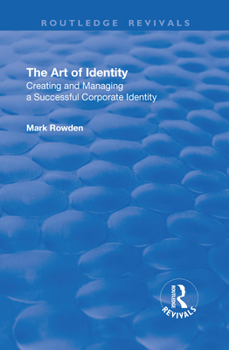 Paperback The Art of Identity: Creating and Managing a Successful Corporate Identity Book