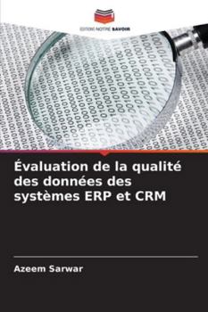 Évaluation de la qualité des données des systèmes ERP et CRM