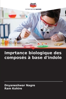 Imprtance biologique des composés à base d'indole (French Edition)