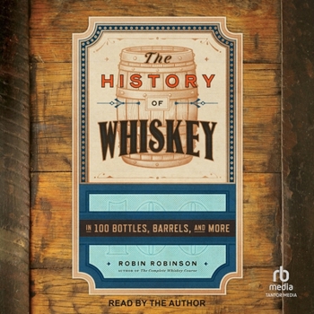 MP3 CD The History of Whiskey: In 100 Bottles, Barrels, and More Book