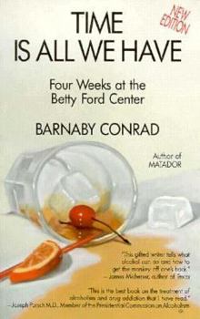 Time Is All We Have: Four Weeks at the Betty Ford Center